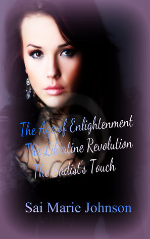 The Age of Enlightenment: the Libertine Revolution, The Sadist's Touch (AELR, #1)