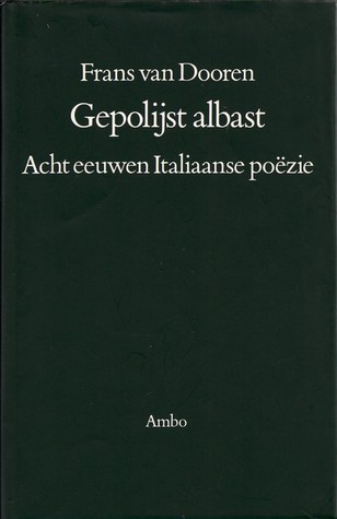 Gepolijst albast: acht eeuwen Italiaanse poëzie