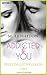 Bedingungslos: Addicted to You (The Bad Boys, #3)