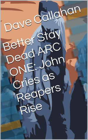 Reapers Rise (Better Stay Dead Arc One, #1 - #5)