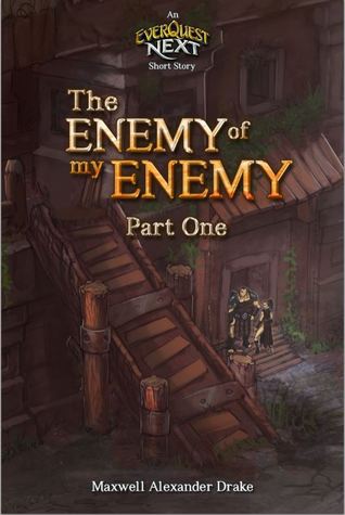 The Enemy of my Enemy (Part One): An Everquest Next Short Story