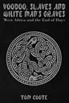 Voodoo, Slaves and White Man's Graves: West Africa and the End of Days