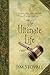 The Ultimate Life by Jim Stovall The Ultimate Life by Jim Stovall