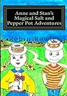Anne and Stan's Magical Salt and Pepper Pot Adventures