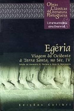 Egéria.  Viagem do Ocidente à Terra Santa, no séc.IV