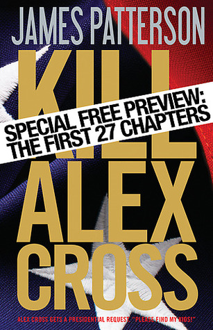 Kill Alex Cross - Free Preview: The First 27 Chapters (Kindle Edition)