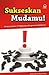 Sukseskan Mudamu!: Strategi Sukses 17 Mahasiswa Berprestasi Indonesia