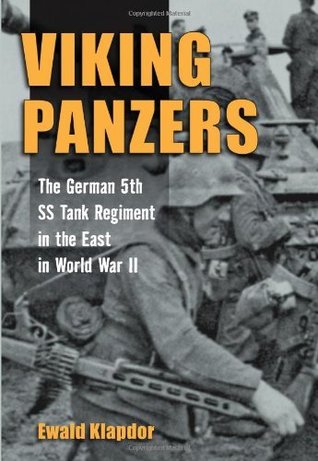 Viking Panzers: The German 5th SS Tank Regiment in the East in World War II (Kindle Edition)