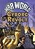 War World: Cyborg Revolt (War World, #11)