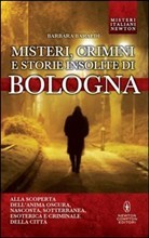 Misteri, crimini e storie insolite di Bologna (Hardcover)