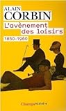 L'Avènement des loisirs 1850-1960