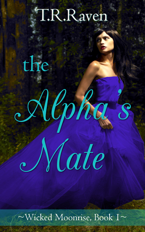 The Alpha's Mate (Wicked Moonrise, Book 1)
