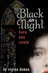 Black as Night: A Fairy Tale Retold (The Fairy Tale Novels Book 2) Book cover for Black as Night: A Fairy Tale Retold (The Fairy Tale Novels Book 2)