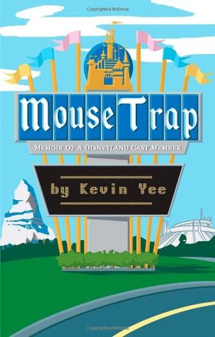 Mouse Trap: Memoirs of a Disneyland Cast Member 1987-2002 (Paperback)
