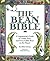 The Bean Bible: A Legumania...