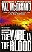 The Wire In The Blood by Val McDermid