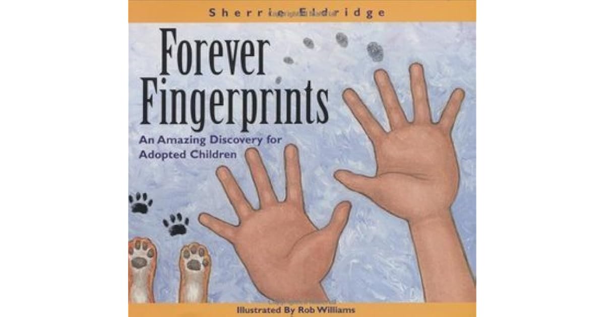 Forever Fingerprints An Amazing Discovery for Adopted Children by