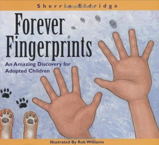 Forever Fingerprints: An Amazing Discovery for Adopted Children (Library Binding)