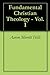 Fundamental Christian Theology - Vol. 1