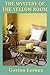 The Mystery of the Yellow Room by Gaston Leroux