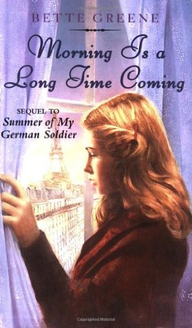 Morning Is a Long Time Coming (Summer of My German Soldier, #2)