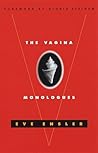 The Vagina Monologues by V (formerly Eve Ensler)