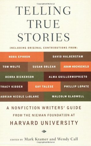 Telling True Stories: A Nonfiction Writers' Guide from the Nieman Foundation at Harvard University (Paperback)