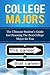 College Majors: The Ultimate Student's Guide for Choosing The Best College Major For You (How to Choose A College Major, College Help, College Years, Career Planning, College Admission)