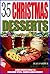 35 Christmas Desserts: Quick Recipe Guide to Holiday Pies, Cakes and Candy