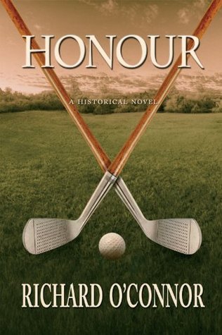 Honour: A Historical Golf Novel (Kindle Edition)