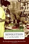 Revolution at the Table: The Transformation of the American Diet (California Studies in Food and Culture, 7)