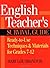 English Teacher's Survival Guide: Ready-to-Use Techniques & Materials for Grades 7-12