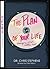 The Plan of Your Life: Mana...