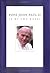 Pope John Paul II: In My Own Words