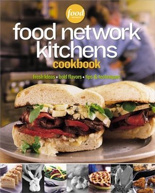 Food Network Kitchens Cookbook: Fresh Ideas, Bold Flavors, Tips & Techniques (Hardcover)