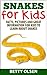 Snakes for Kids: Facts, Pic...