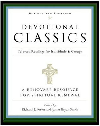 Devotional Classics: Revised Edition: Selected Readings for Individuals and Groups (Paperback)