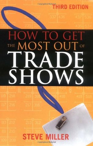 How to Get the Most Out of Trade Shows (Paperback)