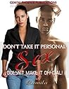 Don't Take it Personal ~ Sex Doesn't Make it Official (PREVIEW)