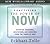 Practicing the Power of Now: Essential Teachings, Meditations, and Exercises from The Power of Now