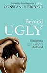 Beyond Ugly. Constance Briscoe by Constance Briscoe