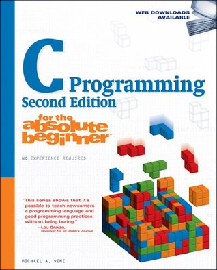 C Programming For The Absolute Beginner 2nd Edition By Michael Vine