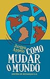 Como Mudar o Mundo by Jurgen Appelo
