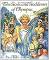 The Gods and Goddesses of Olympus by Aliki