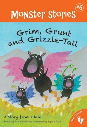 Grim, Grunt and Grizzle-Tail: A Story from Chili (Monster Stories)