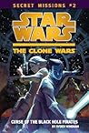 The Curse of the Black Hole Pirates (Star Wars: The Clone Wars Secret Missions, #2)