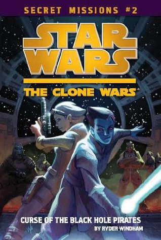 The Curse of the Black Hole Pirates (Star Wars: The Clone Wars Secret Missions, #2)