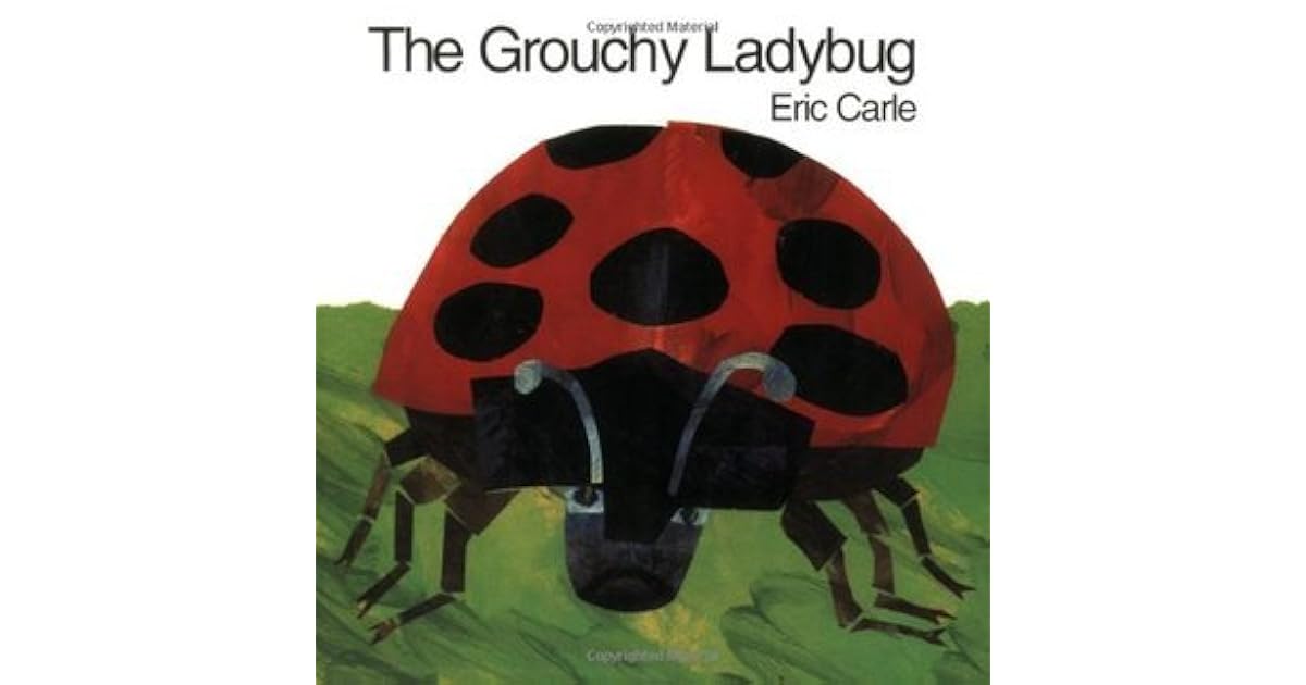 The Grouchy Ladybug by Eric Carle