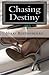 Chasing Destiny