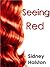 Seeing Red (Seeing Red, #1) by Sidney Halston